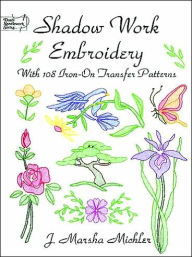 Shadow Work Embroidery: With 108 Iron-On Transfer Patterns