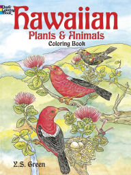 Title: Hawaiian Plants and Animals Coloring Book, Author: Y. S. Green