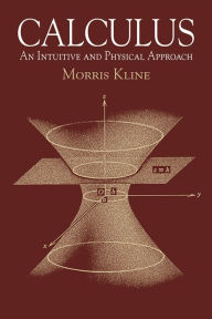 Title: Calculus: An Intuitive and Physical Approach (Second Edition), Author: Morris Kline