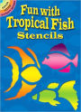 Fun with Tropical Fish Stencils