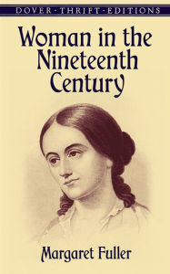 Title: Woman in the Nineteenth Century, Author: Margaret Fuller