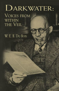 Title: Darkwater: Voices from Within the Veil, Author: W. E. B. Du Bois