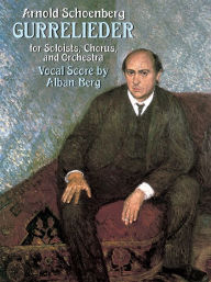 Gurre-Lieder for Soloists, Chorus and Orchestra