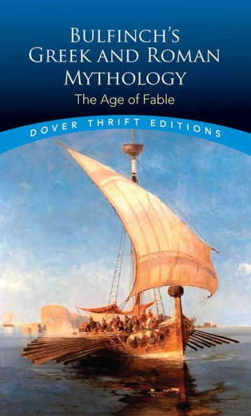 Bulfinch's Greek and Roman Mythology: The Age of Fable