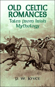 Old Celtic Romances: Tales from Irish Mythology