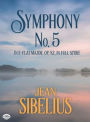 Jean Sibelus: Symphony No. 5 in E-Flat Major, Op. 82, in Full Score