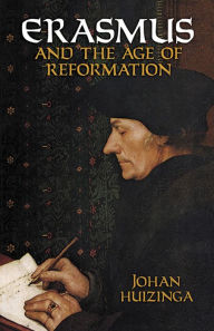 Title: Erasmus and the Age of Reformation, Author: Johan Huizinga