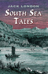 Title: South Sea Tales, Author: Jack London