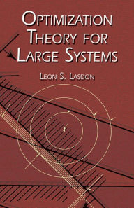 Title: Optimization Theory for Large Systems, Author: Leon S. Lasdon