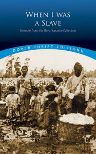 Title: When I Was a Slave: Memoirs from the Slave Narrative Collection, Author: Norman R. Yetman