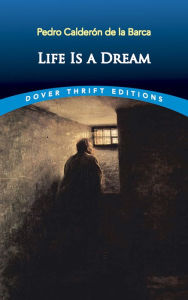 Title: Life Is a Dream, Author: Pedro Calderon de la Barca