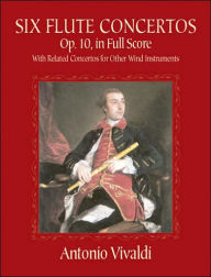 Six Flute Concertos, Op. 10, in Full Score: With Related Concertos for Other Wind Instruments
