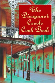 Title: The Picayune's Creole Cook Book, Author: The Picayune