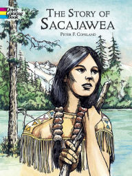 Title: The Story of Sacajawea Coloring Book, Author: Peter F. Copeland