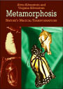 Metamorphosis: Nature's Magical Transformations