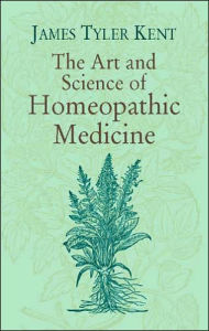 Art and Science of Homeopathic Medicine