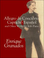 Allegro de Concierto, Capricho Espanol and Other Works for Solo Piano