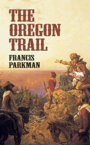 Title: The Oregon Trail, Author: Francis Parkman