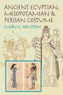 Ancient Egyptian, Mesopotamian and Persian Costume