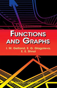 Title: Functions and Graphs, Author: I. M. Gelfand