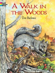 Title: A Walk in the Woods Coloring Book, Author: Dot Barlowe