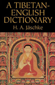 Title: A Tibetan-English Dictionary, Author: H. A. Jaschke