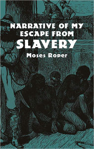 Title: Narrative of My Escape from Slavery, Author: Moses Roper
