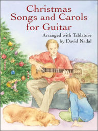 Christmas Songs and Carols for Guitar: Arranged with Tablature