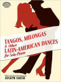 Tangos, Milongas and Other Latin-American Dances for Solo Piano