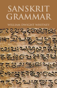 Title: Sanskrit Grammar, Author: William Dwight Whitney