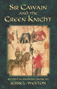 Title: Sir Gawain and the Green Knight, Author: Jessie L. Weston
