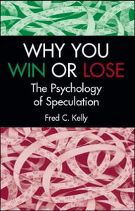 Why You Win or Lose: The Psychology of Speculation