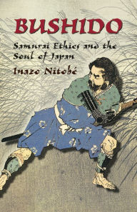 Bushido: Samurai Ethics and the Soul of Japan / Edition 10