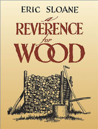 Title: A Reverence for Wood, Author: Eric Sloane