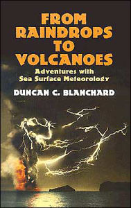 From Raindrops to Volcanoes: Adventures with Sea Surface Meteorology