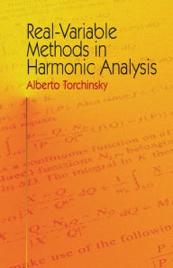 Title: Real-Variable Methods in Harmonic Analysis, Author: Alberto Torchinsky
