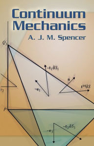 Title: Continuum Mechanics, Author: A. J. M. Spencer