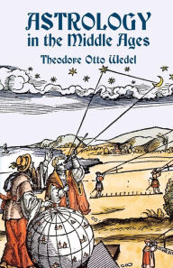 Title: Astrology in the Middle Ages, Author: Theodore Otto Wedel