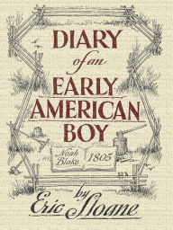 Title: Diary of an Early American Boy: Noah Blake 1805, Author: Eric Sloane