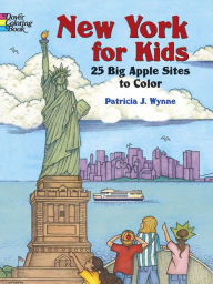 Title: New York for Kids: 25 Big Apple Sites to Color, Author: Patricia J. Wynne