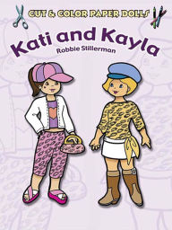 Kati and Kayla (Cut & Color Paper Dolls Series)