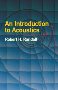 Title: An Introduction to Acoustics, Author: Robert H. Randall