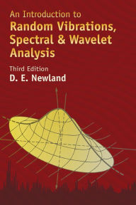 Title: An Introduction to Random Vibrations, Spectral & Wavelet Analysis: Third Edition, Author: D. E. Newland