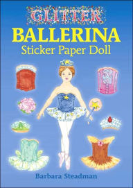 Title: Glitter Ballerina Sticker Paper Doll, Author: Barbara Steadman