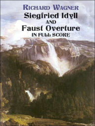 Siegfried Idyll and Faust Overture in Full Score