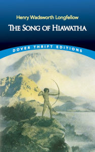 Title: The Song of Hiawatha, Author: Henry Wadsworth Longfellow