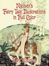 Title: Nielsen's Fairy Tale Illustrations in Full Color, Author: Kay Nielsen