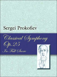 Title: Classical Symphony, Opus 25, in Full Score, Author: Sergei Prokofiev