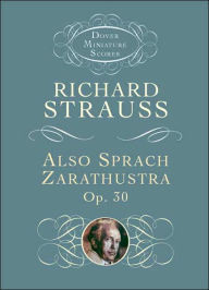Also Sprach Zarathustra, Op. 30 (Dover Miniature Scores Series)