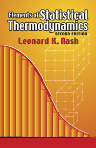 Title: Elements of Statistical Thermodynamics: Second Edition, Author: Leonard K. Nash